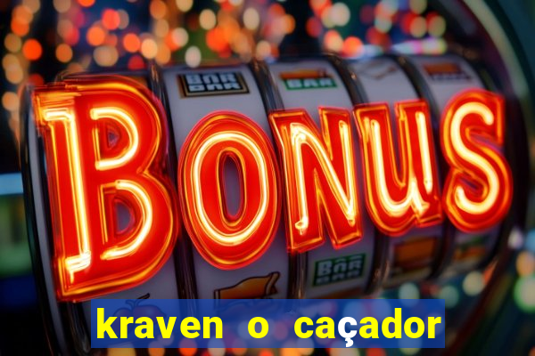 kraven o caçador filme completo dublado